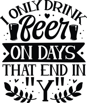 Beer drinking quote typography design vector illustration File