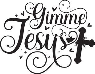 Obraz premium Gimme jesus decorative religious design graphic File