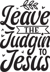 Leave judgin to jesus design File