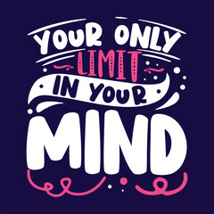 Your only limit is your mind design File