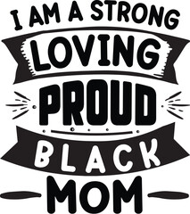 Strong loving proud black mom design File