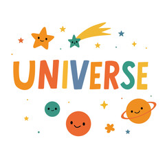 Colorful text "Universe" with cartoon planets, stars, and comets. Flat vector illustration isolated on white background. Space exploration and science concept. Design for poster, card, print