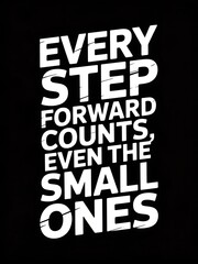 Fototapeta premium Every Step Forward Counts: Motivational Typography Poster