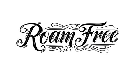Roam Free Decorative Typography Design | Elegant Calligraphic Text for Travel and Adventure Branding, Apparel Design, and Inspirational Quotes