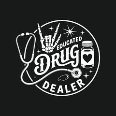 Obraz premium Educated Drug Dealer - Funny Skeleton with Stethoscope and Pills, Humorous Medical Design for T-Shirts and Mugs