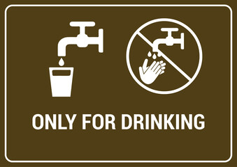 ONLY FOR DRINKING sign