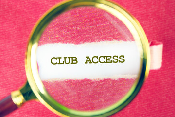 The CLUB ACCESS concept phrase. A place to copy. Special, limited, exclusive, VIP, made to order,...