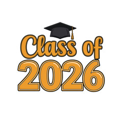 Class of 2026 - Typography. black text isolated white background. Vector illustration of a graduating class of 2026. graphics elements for t-shirts, and the idea for the sign