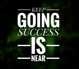Elegant Motivational Quote – Keep Going Success is Near Typography on Green Background
