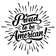 Proud American inspirational graphic design. Motivational lettering art with sunburst background. General public. home decor -