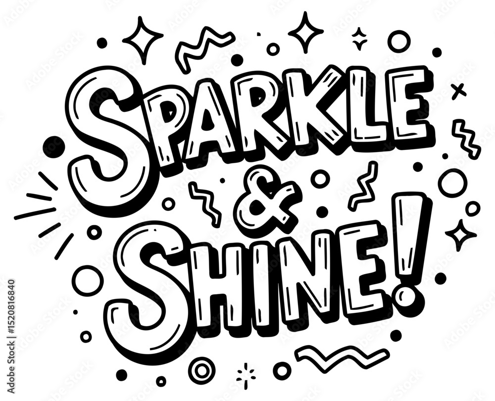 Poster sparkle and shine inspirational graphic design. typography design with decorative elements on a whit