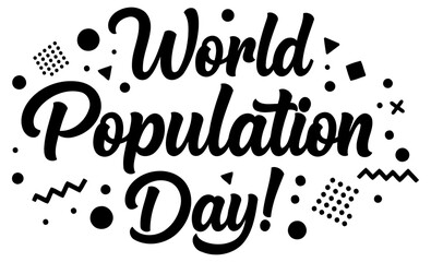 World Population Day graphic with various geometric patterns. Bold. stylized text celebrating World Population Day on a white background.