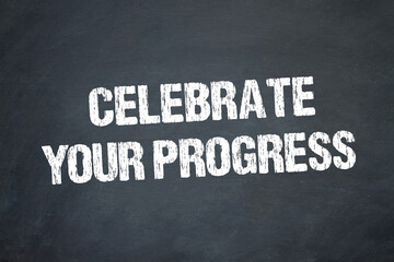 Celebrate Your Progress	
