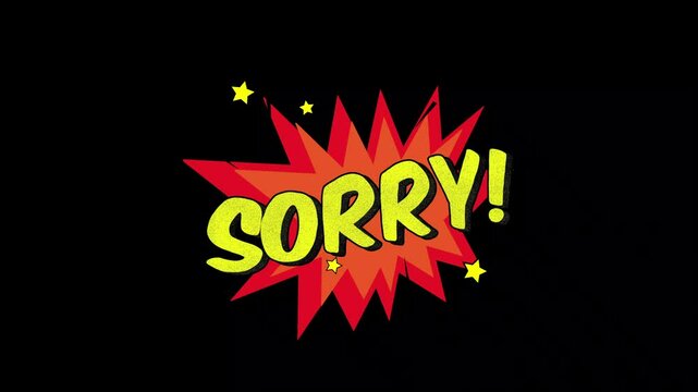 Sorry! Word Retro Cartoon Comic Bubbles Popup Style Expressions, Comic style text video animation, Sorry comic text message animation on black and green screen screen background.4K