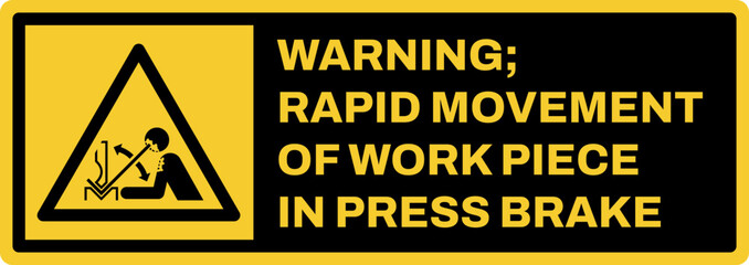 Naklejka premium warning safety signs v3 uppercase text_warning ; rapid movement of workpiece in press brake landscape size 1/2 a4,a3,a2,a1 