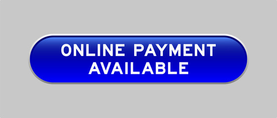 Blue color capsule shape button with word online payment available on gray background