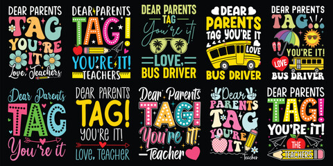 Dear Parents Tag You're It Love Teachers Last Day Of School T-Shirt