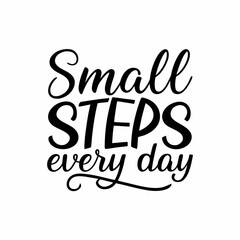 Small Steps Every Day Motivational Quote, Generated AI Art