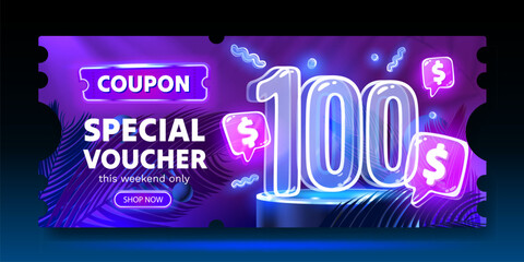 Coupon special voucher 100 dollar, Neon banner special offer. Vector illustration