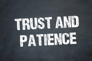 Trust and Patience	
