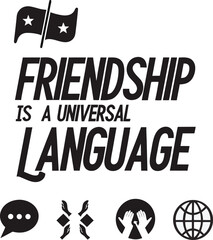 Friendship is a universal language black and white illustration with flags and social icons for international relations and unity