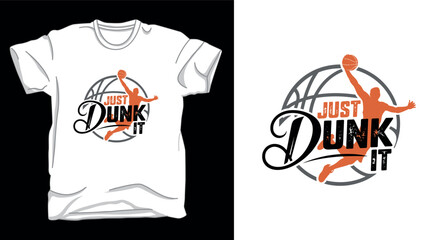 Just dunk basketball graphic vector t-shirt design print