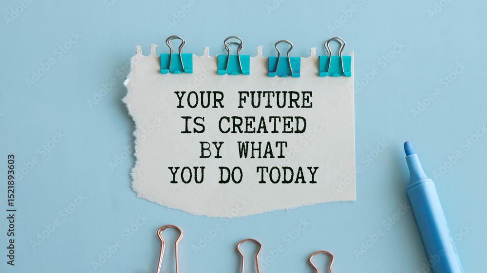 Aufkleber your future is created by what you do today text on notebook page