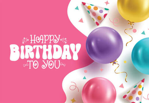 Happy birthday greeting text clipart design. Birthday invitation card and wishes clip art with balloons and party hat decoration elements in pink abstract background vector illustration. 
