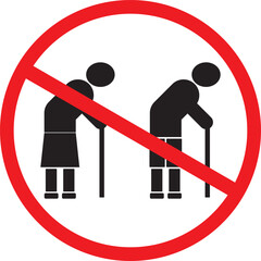 A sign prohibiting entry and stay for elderly and disabled people
