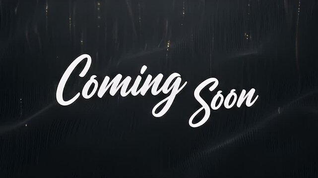 Coming soon text in a white script font on a dark background