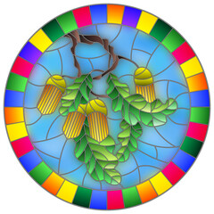 Illustration in stained glass style with the branch of an oak tree, acorns and leaves on the background of blue sky in a bright frame, round picture