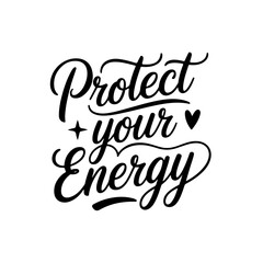 Protect Your Energy. Self Love Quote Design Isolated on White Background