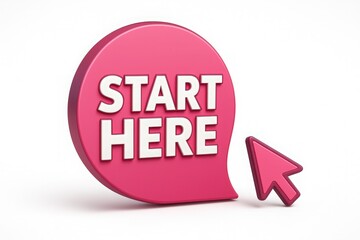 Pink speech bubble with start here button text and cursor pointing to a new beginning or action on white background