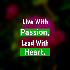 Motivational Quote Poster – "Live with Passion, Lead with Heart" Typography on Blurred Background