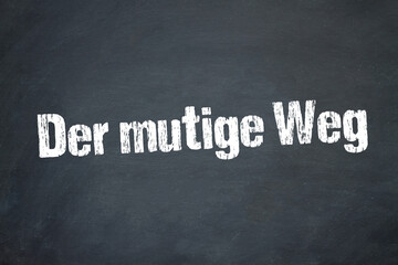 Der mutige Weg	
