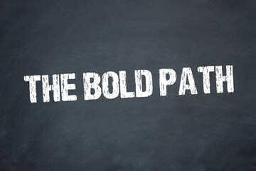 The Bold Path	
