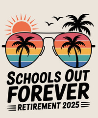 Obraz premium Retired 2025 funny schools out forever for retirement