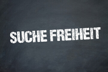 suche Freiheit	
