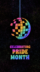 Celebrating Pride month poster vector illustration. Disco ball with rainbow gradient and text vertical banner for LGBTQIA events.