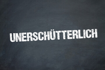unerschütterlich	
