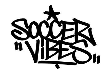 Graffiti tag “Soccer Vibes” in bold black vector style. Urban street art combining energetic football culture and creative expression, perfect for sporty, youthful, and edgy digital designs.