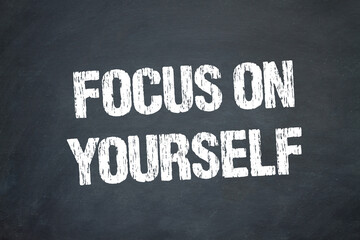 Focus on Yourself	
