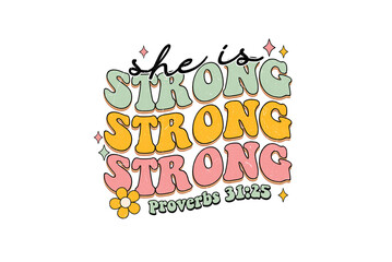 she Is Strong Proverbs 18:10 Biblical Christian Bold Typography Art Sublimation Design