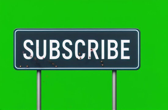 Street-style subscribe sign on green background. - Powered by Adobe