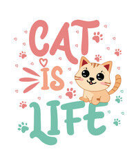 Playful Cartoon Cat Illustration with Cute Text Cat is Life Surrounded by Paws and Hearts, Perfect for Kids, Pet Lovers, Nursery Decor, and Animal Lovers