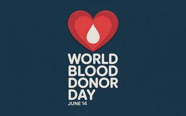 World blood donor day june 14 heart blood drop