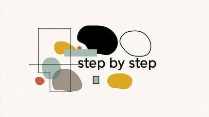 Stylish poster design using minimalist typography to emphasize the phrase "step by step" as a daily encouragement.