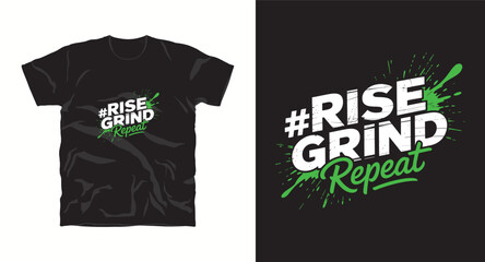 Rise Grind Repeat inspiration motivational typography t-shirt design