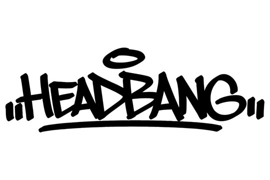 Graffiti tag text "Headbang" in bold black urban style with festive street vibes. Hand-drawn lettering with raw spray paint texture. Ideal for posters, merch, events, and edgy festival designs.
