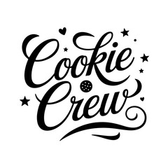 Cookie Crew. Quote Vector Design Isolated on White Background